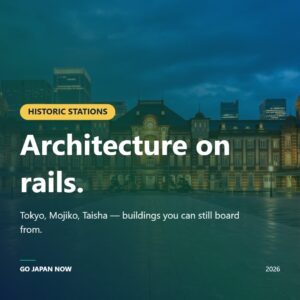 Japan s Most Historic Train Stations: Tokyo, Mojiko Taisha — 2026 Guide