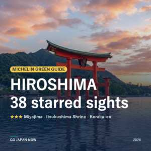 Michelin Green Guide Hiroshima Miyajima Okayama starred sights 2026